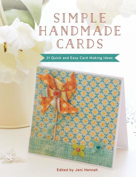 Simple Handmade Cards: 21 Quick And Easy Card Making Ideas - Jeni ...