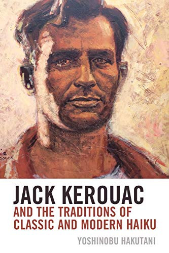 Jack Kerouac and the Traditions of Classic and Modern Haiku - Yoshinobu ...