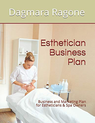 Esthetician Business Plan Business and Marketing Plan for Estheticians