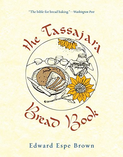 The Tassajara Bread Book Edward Espe Brown 9781590308363