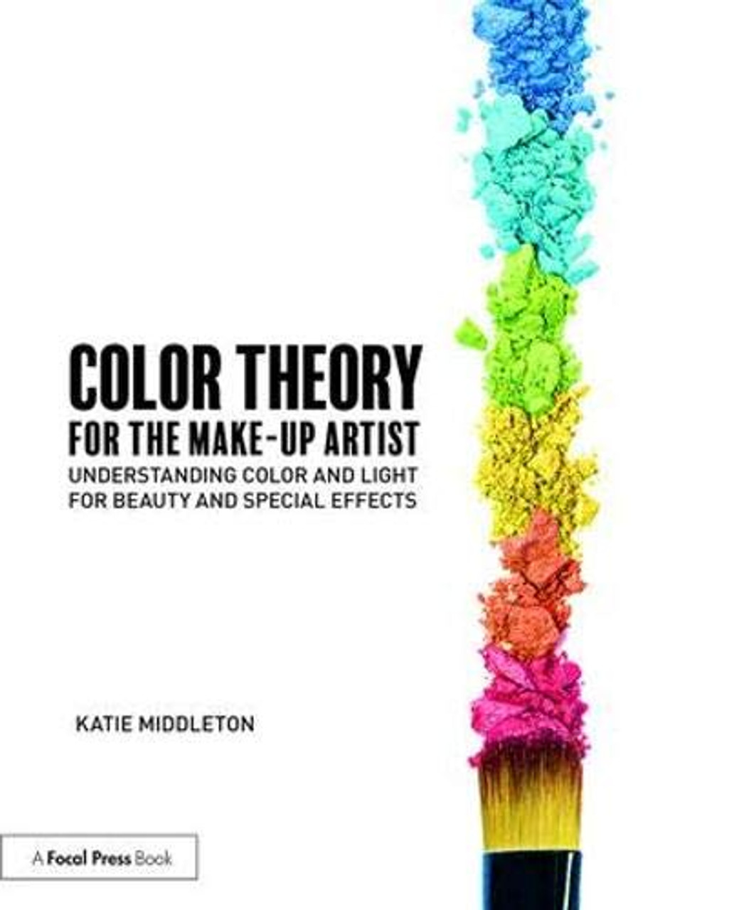 Color Theory for the Makeup Artist: Understanding Color and Light for ...