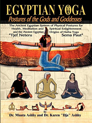 Egyptian Yoga Postures of the Gods and Goddesses The Ancient Egyptian