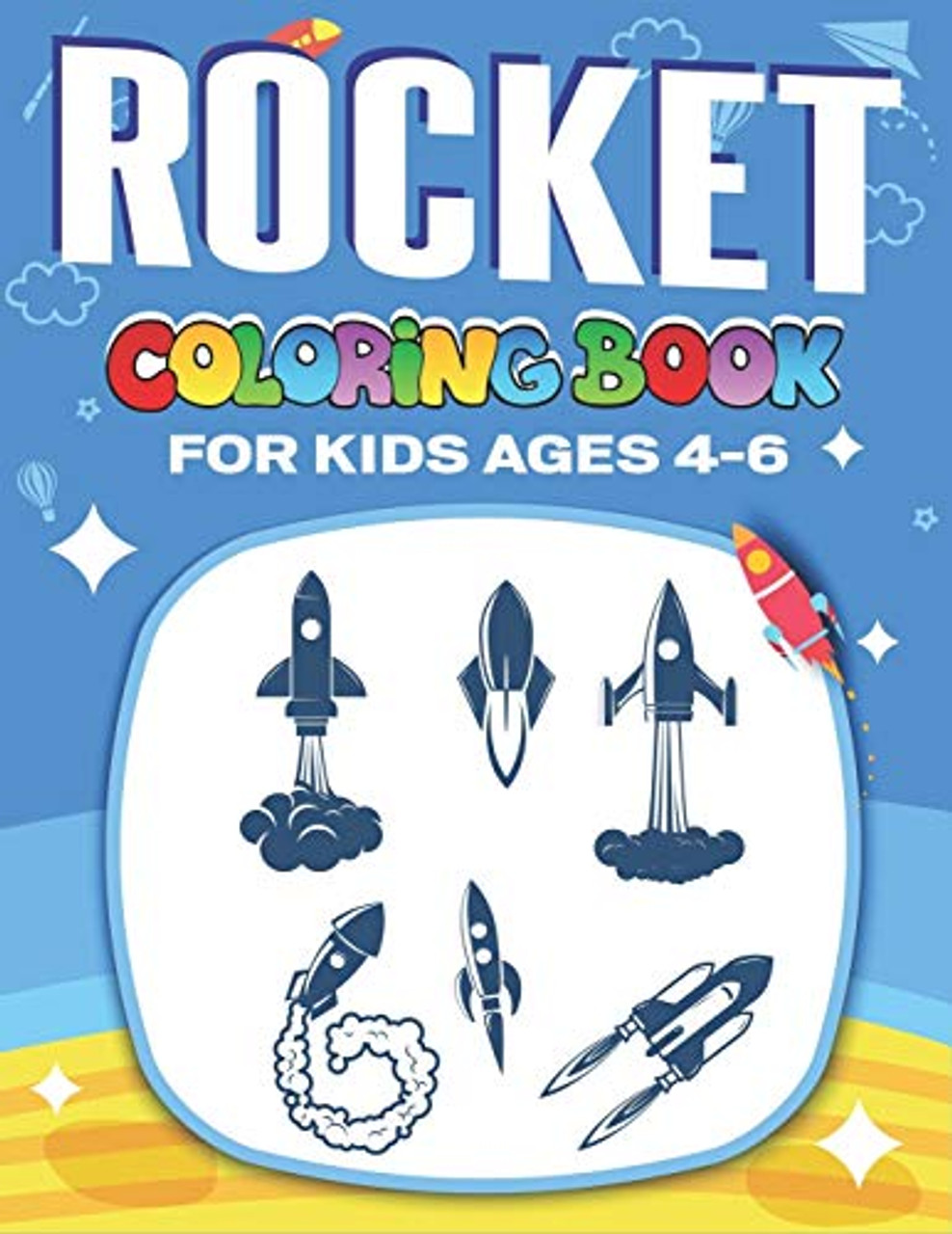 Rocket Coloring Book For Kids Ages 4-6: Explore, Fun With Learn And Grow,  Fantastic Space Rockets Activity Book For Kids ! (Children'S Coloring  Books) Perfect Science Gift For Boys Or Girls 