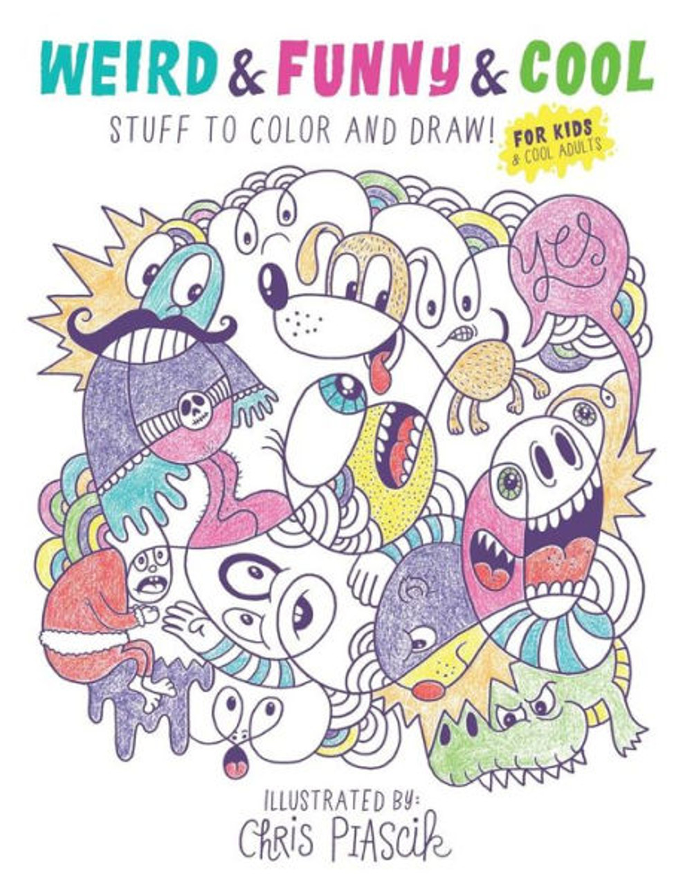 Weird & Funny & Cool Stuff To Color And Draw!: For Kids & Cool