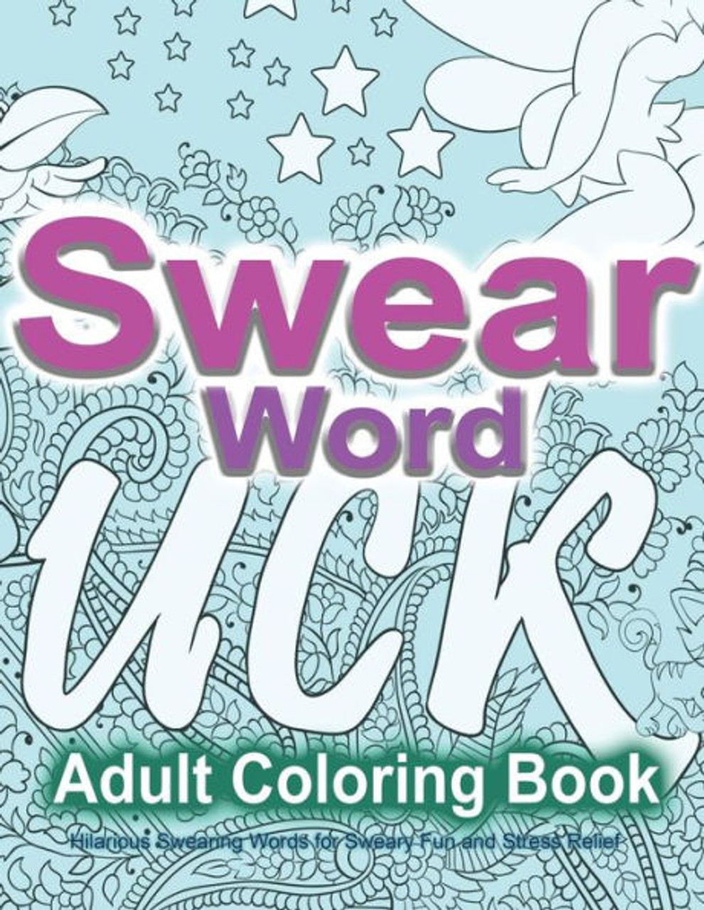 swearing coloring book for adults: Motivational Swear Words Coloring Book  Pages for Stress Relief
