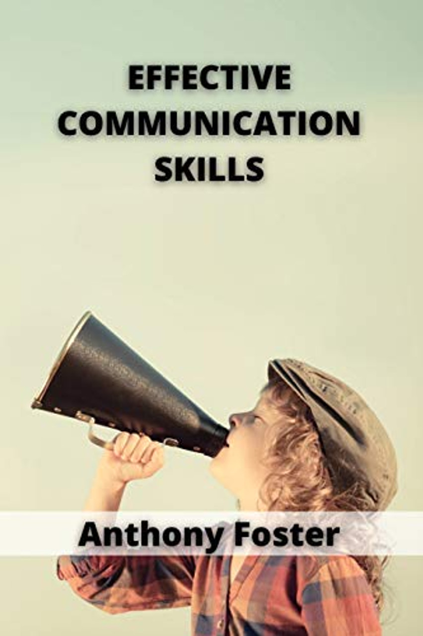 Effective Communication Skills: how to have Better ...