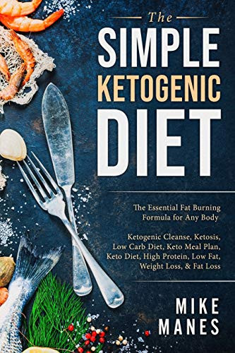 Keto Diet The Simple Ketogenic Diet The Essential Fat Burning