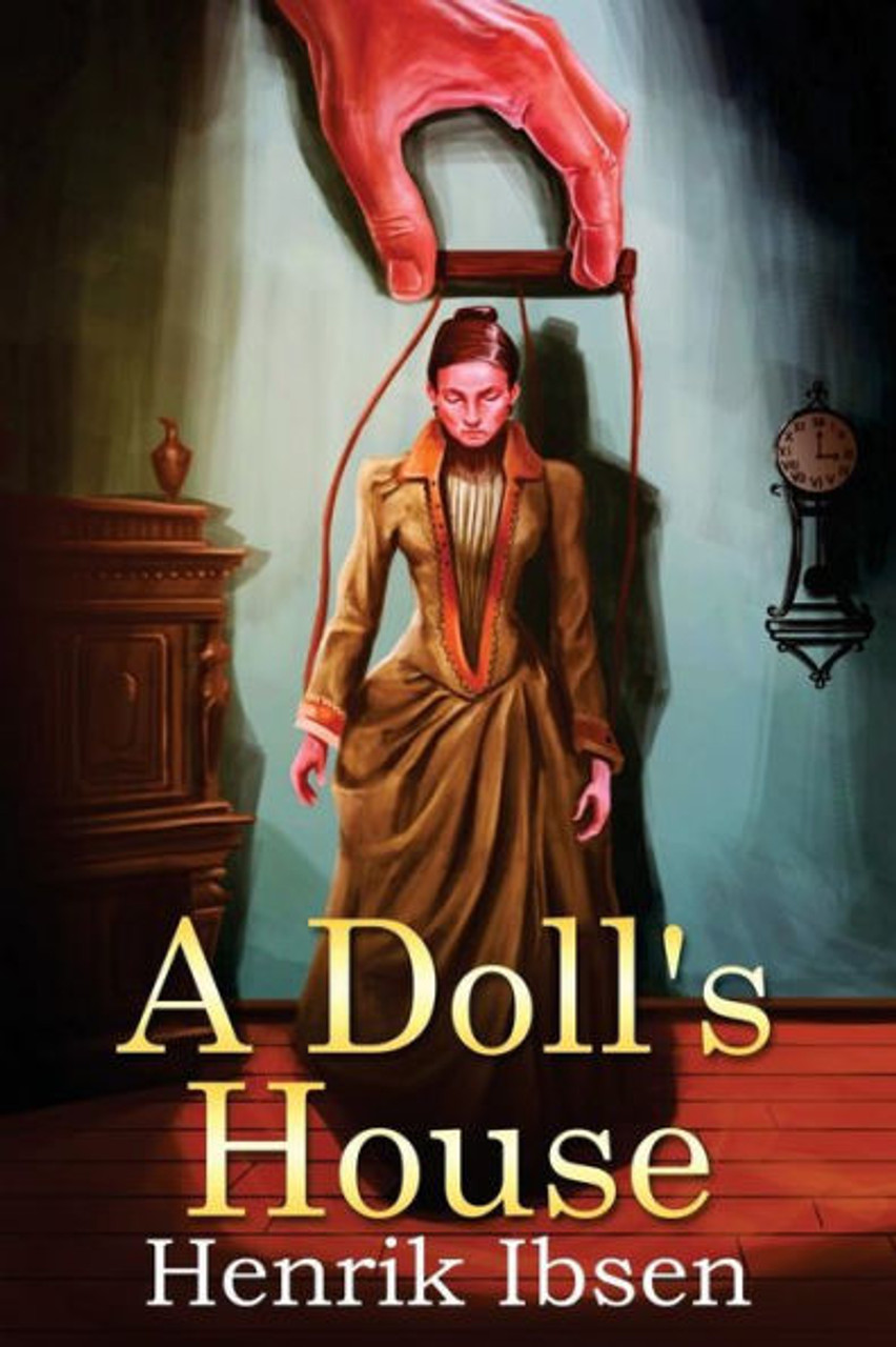 A Doll's House by Henrik Ibsen