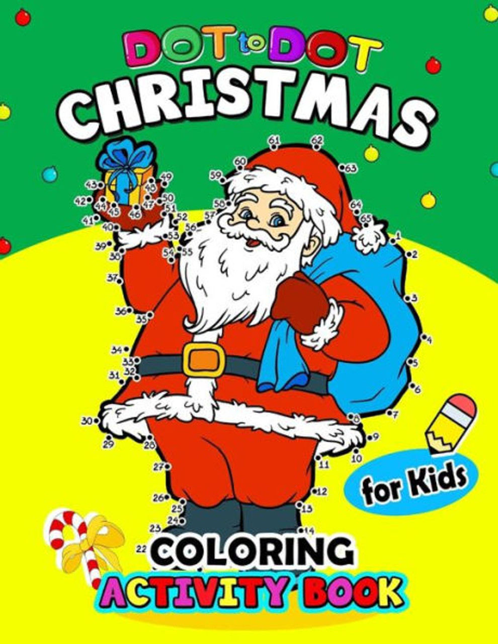 Dot to Dot Christmas Coloring Activity Book for Kids: for boy
