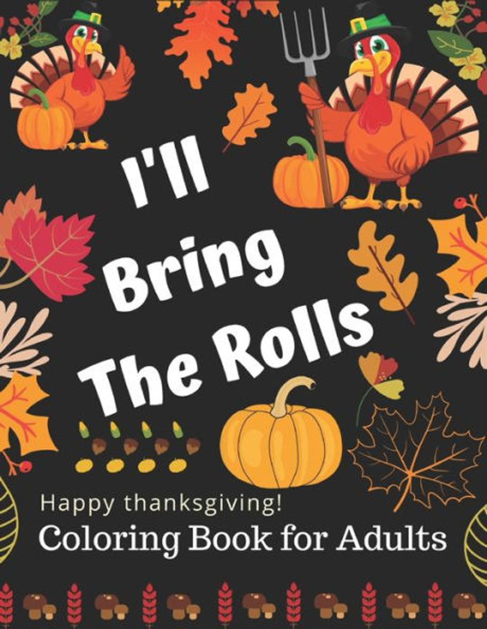 Thanksgiving Coloring Book For Kids Ages 8-12: Happy Thanksgiving