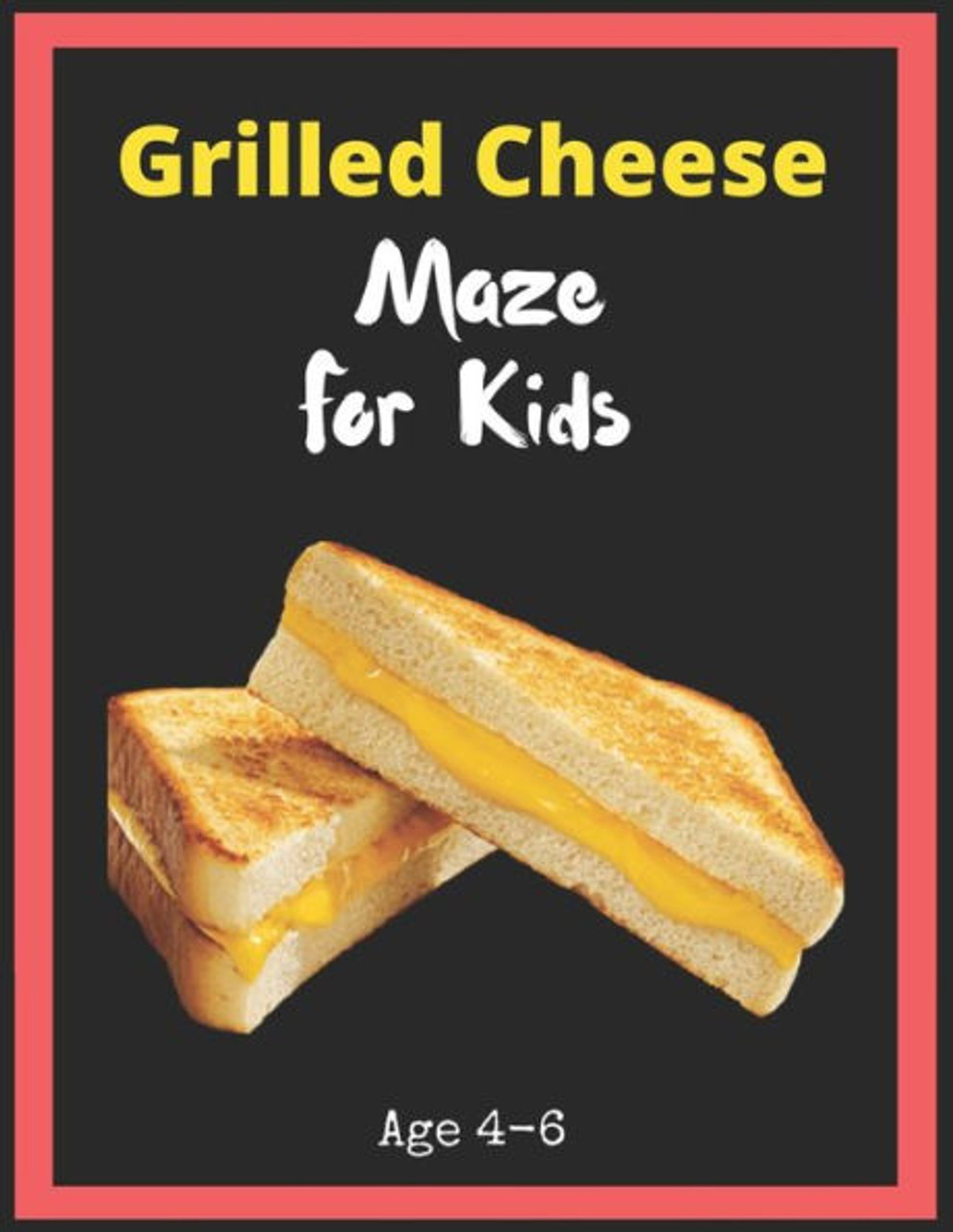 Grilled Cheese Maze For Kids Age 4-6: Maze Activity Book for Kids