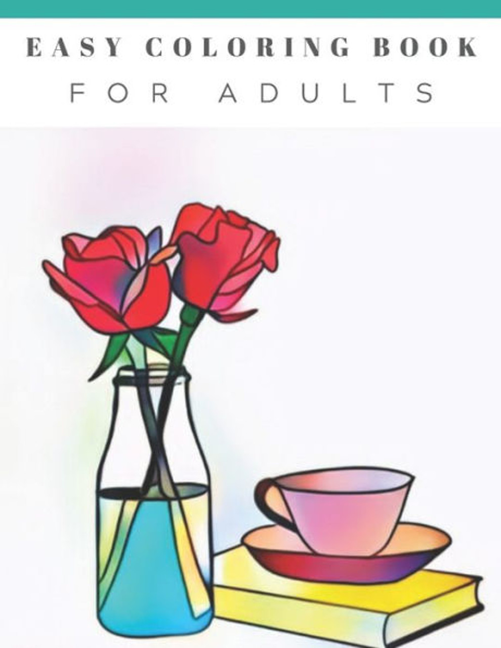 Easy Coloring Book For Adults: Beautiful Simple Designs, Floral, Flower  Coloring Book, Large Print, For Beginners, Gift For Adults, Seniors,  Birthday  Christmas, Xmas, Stress Relieving Designs - HappyFlo Press -  9781709711138