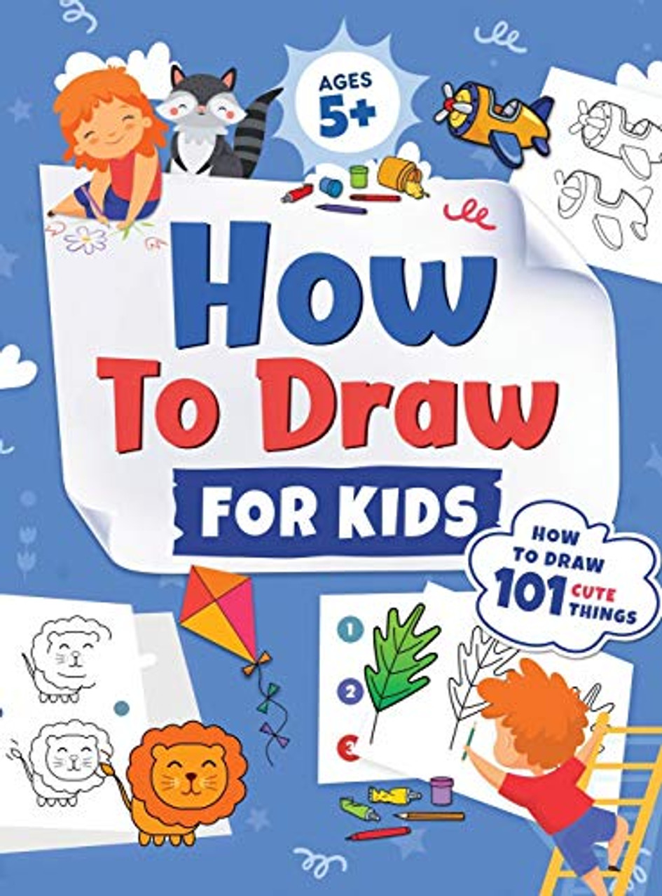 How To Draw 101 Cute Stuff For Kids: Simple and Easy Guide to