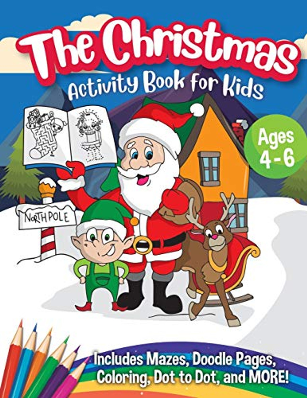 The Christmas Activity Book for Kids - Ages 4-6: A Creative Holiday  Coloring, Drawing, Tracing, Mazes, and Puzzle Art Activities Book for Boys  and Girls Ages 4, 5, and 6 Years Old - Peanut Prodigy - 9781951025342