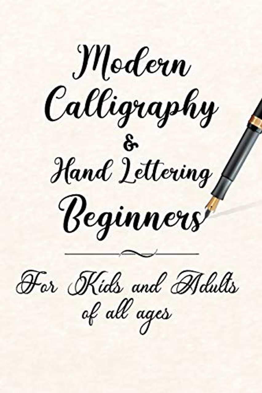 The Lettering Workbook for Absolute Beginners: A Simple Guide to Hand  Lettering & Modern Calligraphy