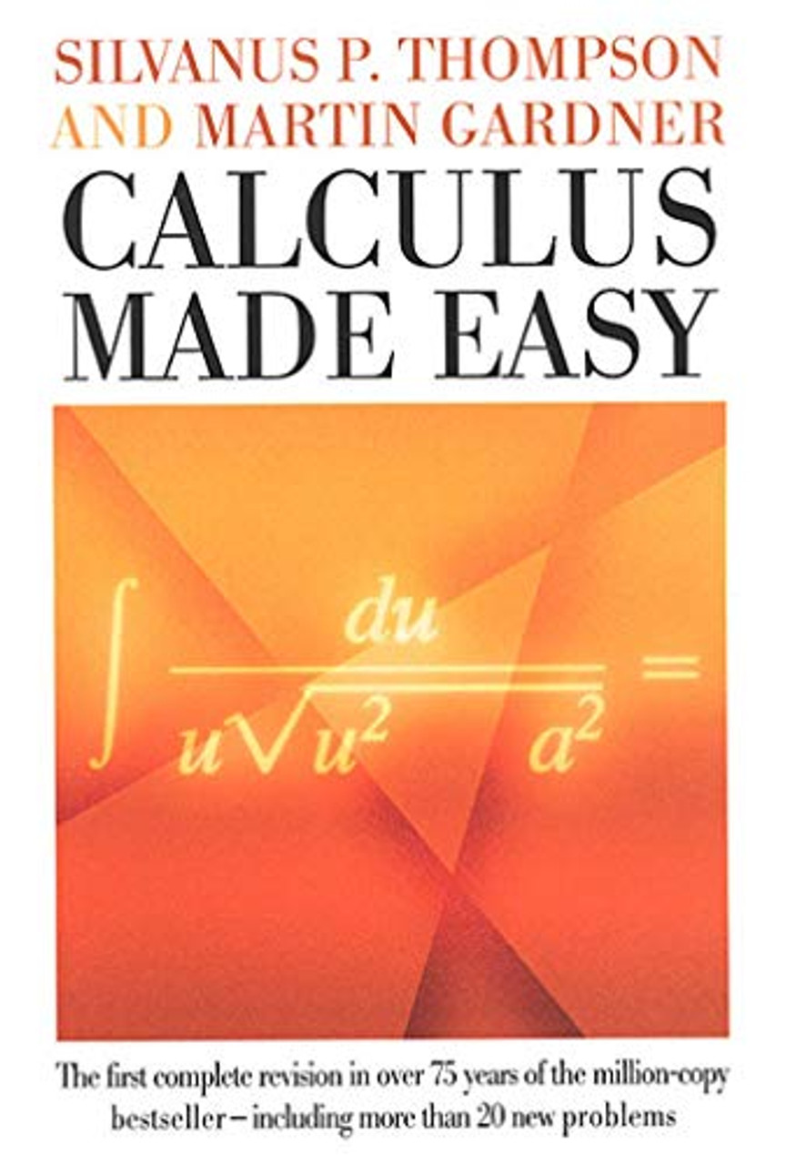 calculus made easy by silvanus thompson and martin gardner