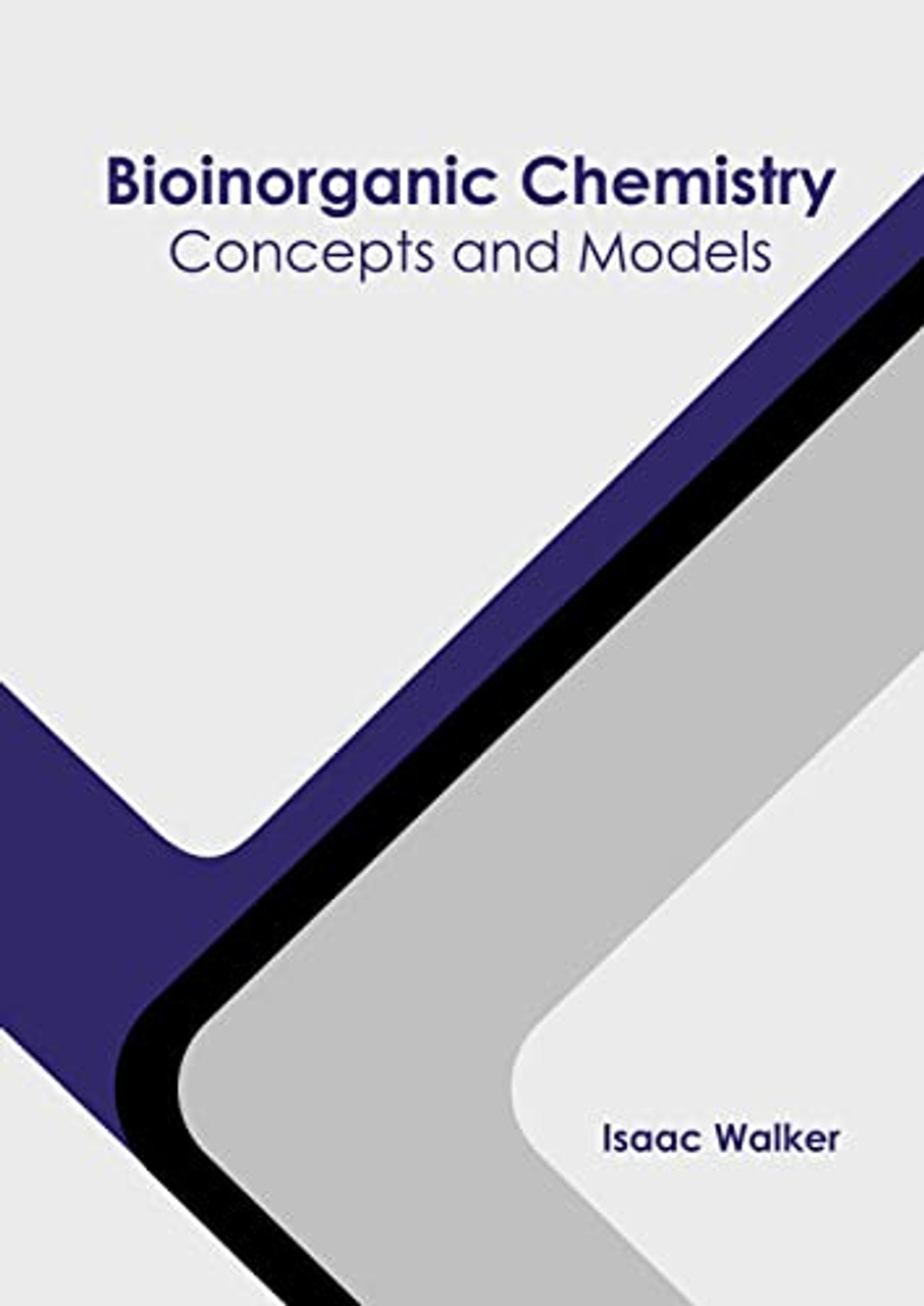 Bioinorganic Chemistry: Concepts and Models - Isaac Walker