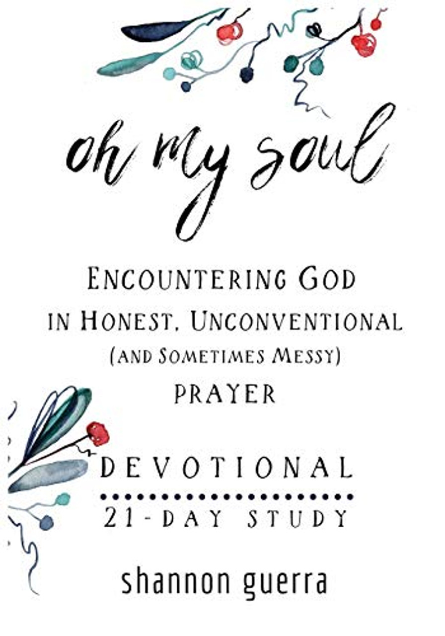 Oh My Soul Devotional 21Day Study Shannon Guerra