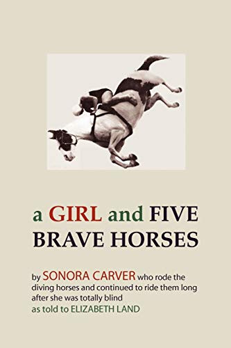 A Girl and Five Brave Horses Sonora Carver 9781891396724
