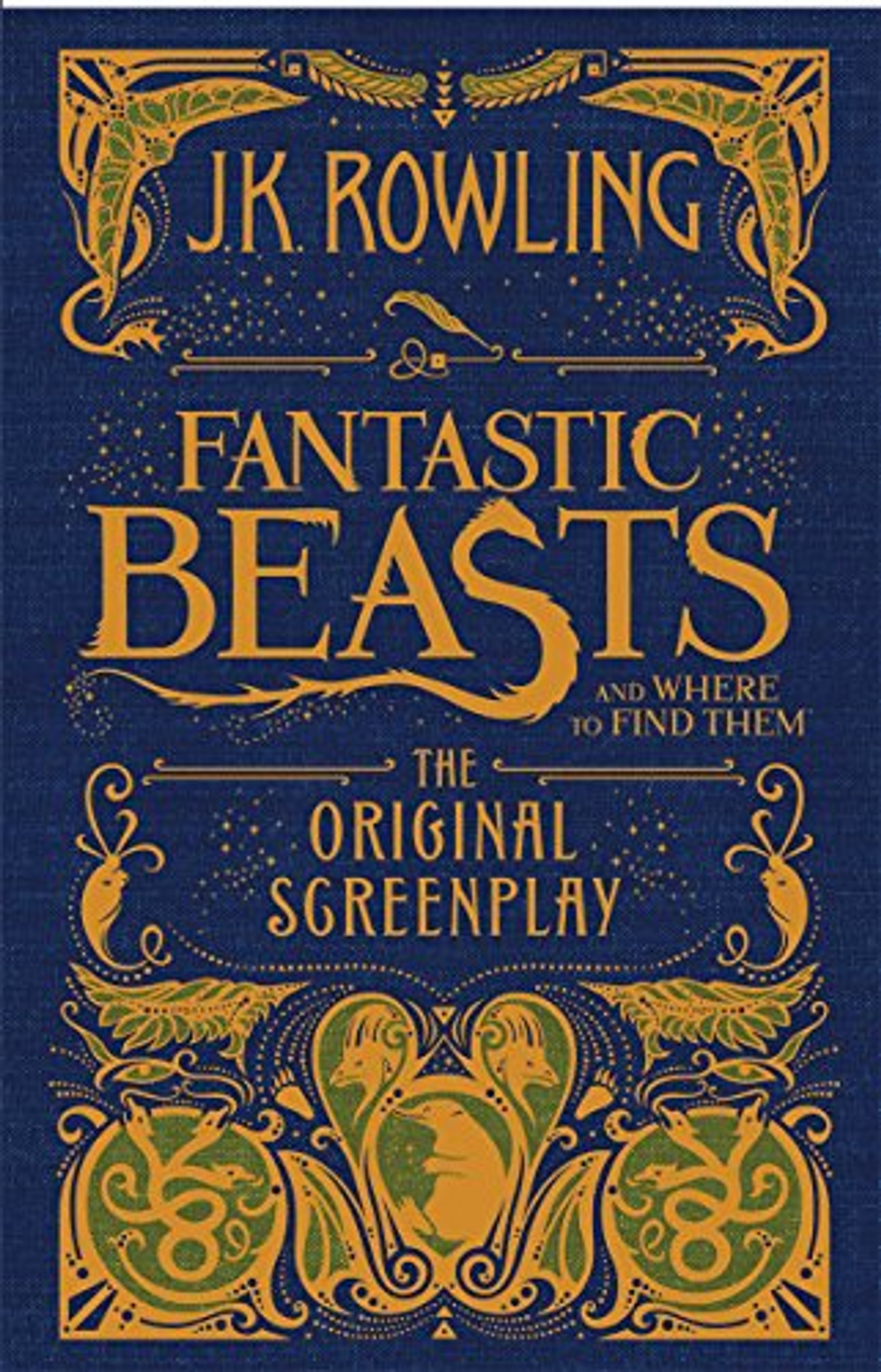 Fantastic Beasts and Where to Find Them The Original Screenplay (Harry Potter) J.K. Rowling Fantastic Beasts and Where to Find Them The Original Screenplay (Harry Potter) J.K. Rowling