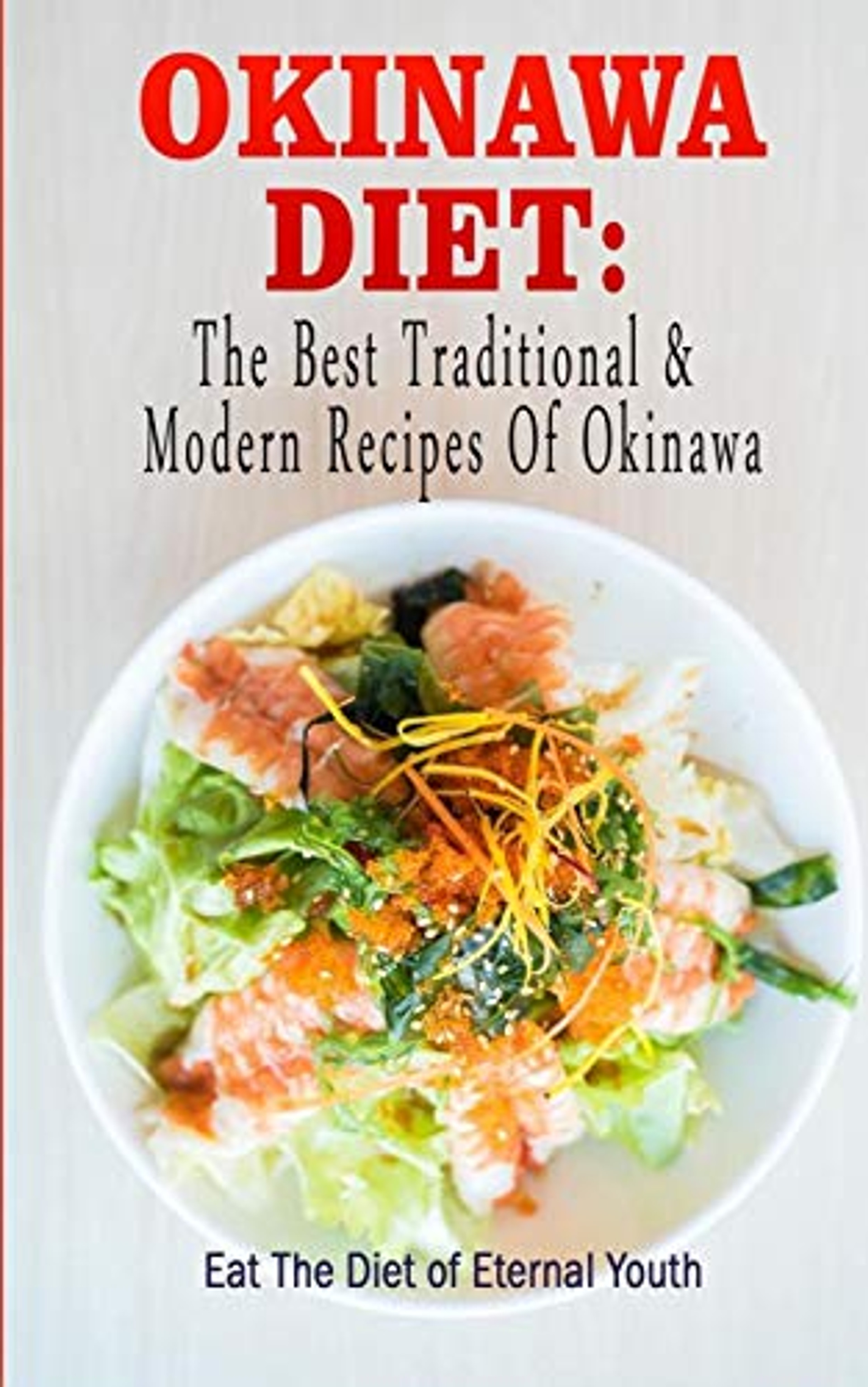 Okinawa Diet The Best Traditional Modern Recipes Of Okinawa Eat okinawa-diet-the-best-traditional-modern-recipes-of-okinawa-eat