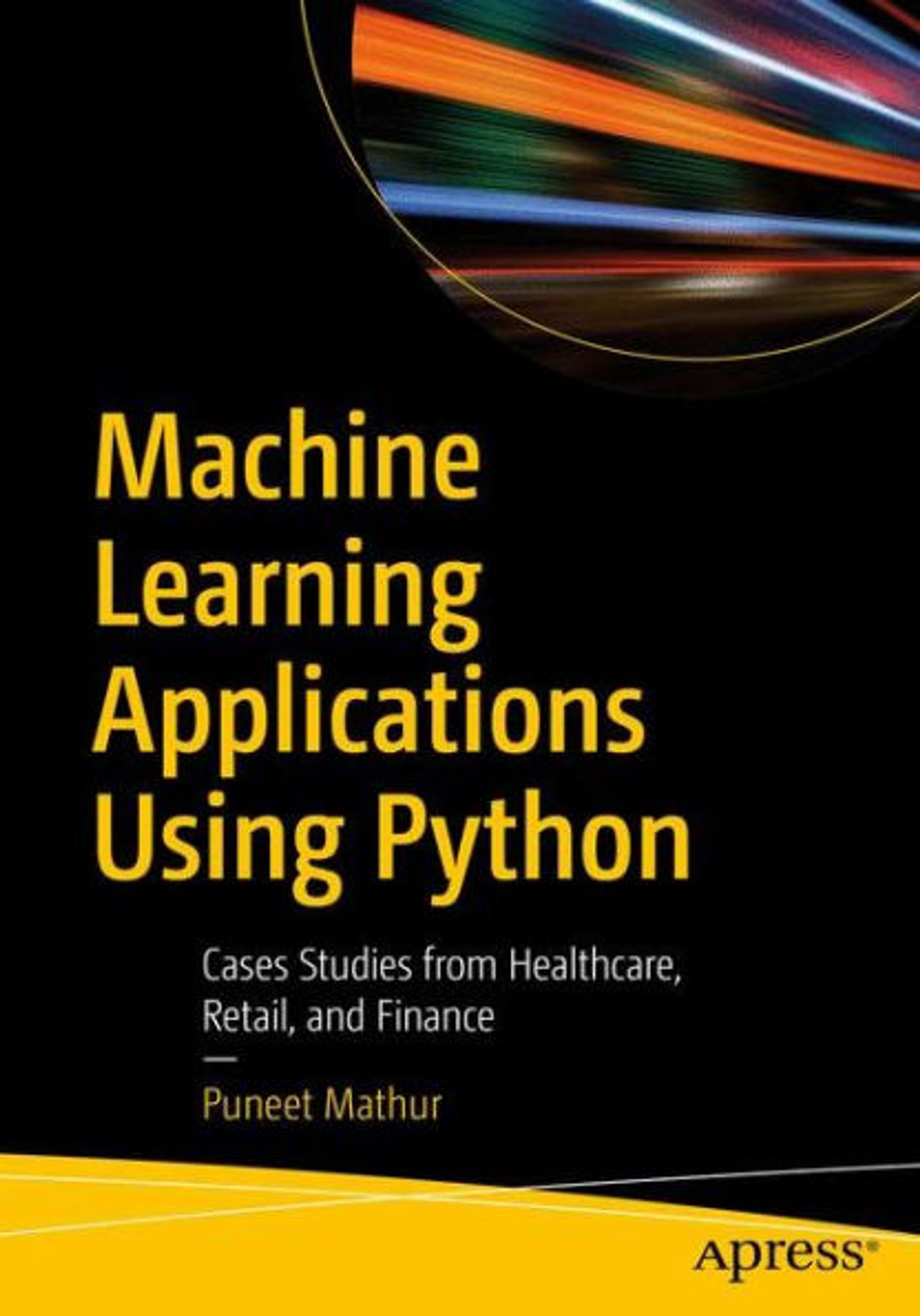 Machine Learning Applications Using Python: Cases Studies From ...