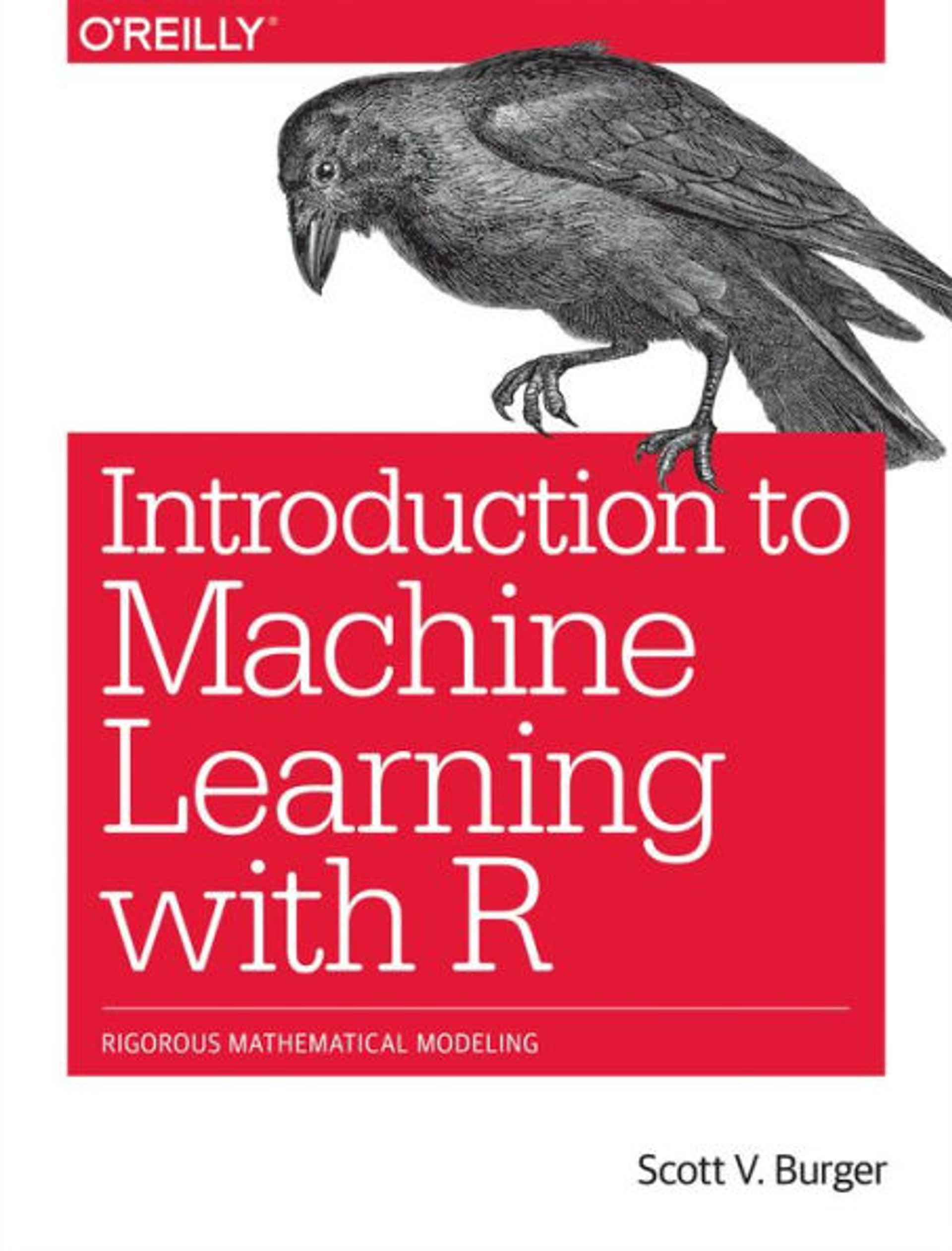 Introduction To Machine Learning With R: Rigorous Mathematical Analysis ...