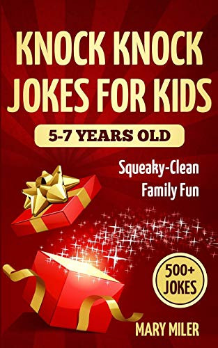 Knock Knock Jokes For Kids 5-7 Years Old : Squeaky-Clean Family Fun ...