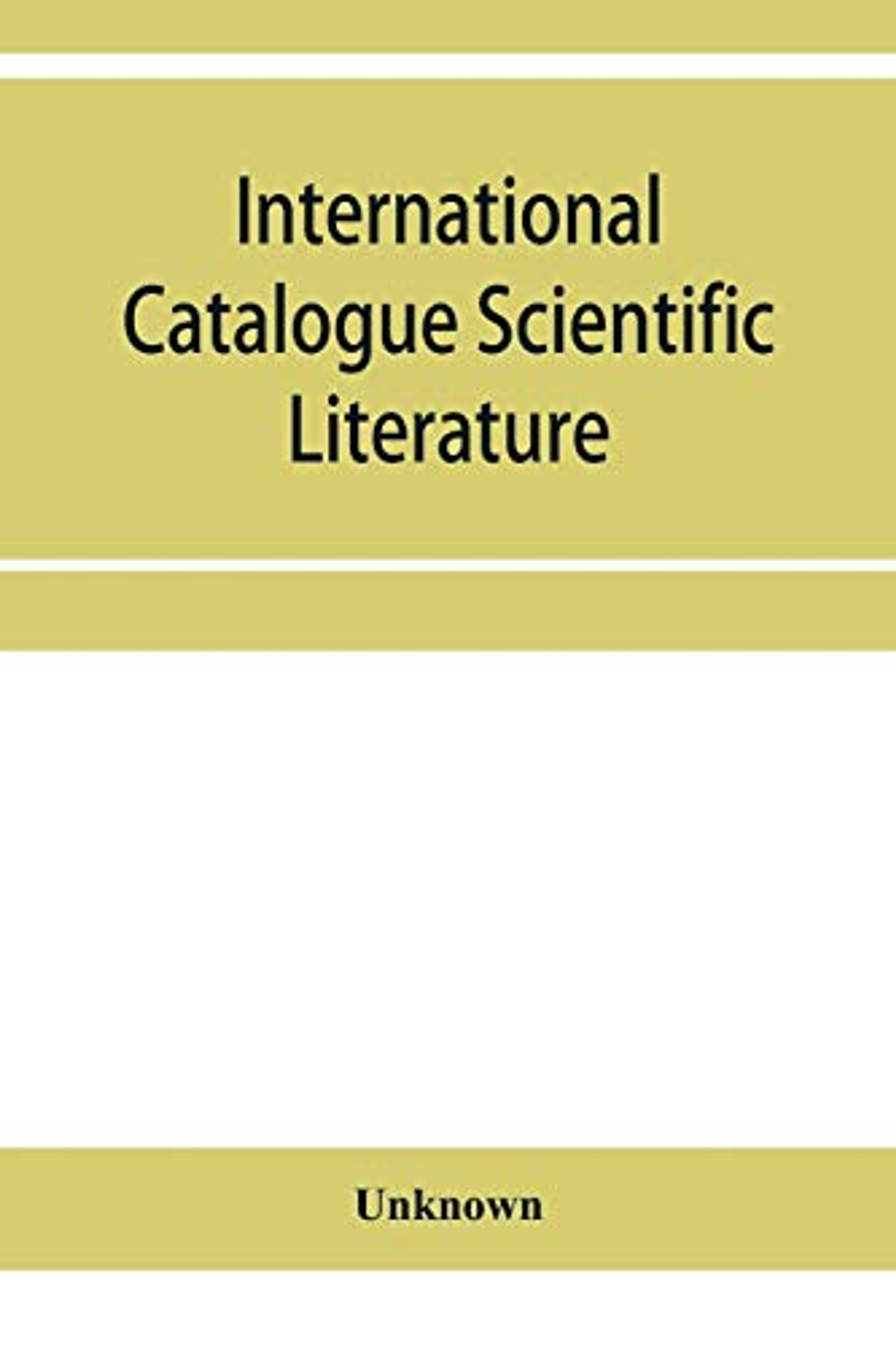 International Catalogue Scientific Literature List of journals, with