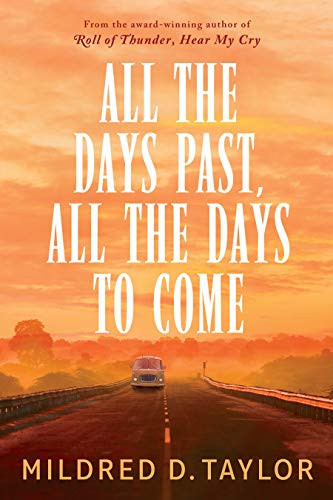 All The Days Past All The Days To Come Mildred D Taylor all-the-days-past-all-the-days-to-come-mildred-d-taylor
