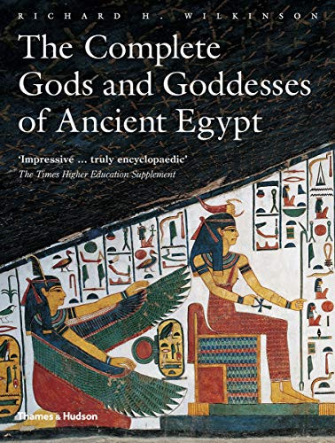 The Complete Gods and Goddesses of Ancient Egypt - Richard H. Wilkinson ...