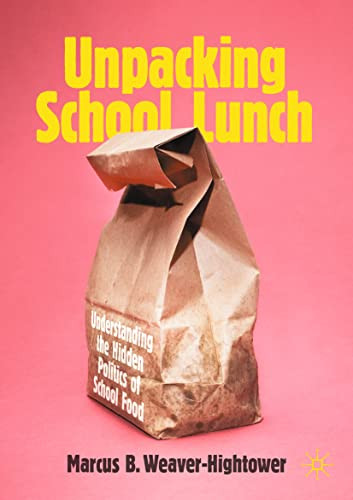 Unpacking School Lunch Understanding The Hidden Politics Of School unpacking-school-lunch-understanding-the-hidden-politics-of-school
