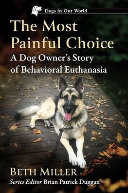 The Most Painful Choice A Dog Owner's Story of Behavioral Euthanasia