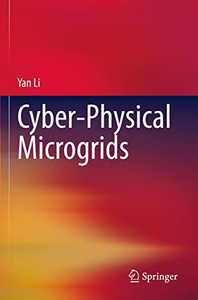 Cyber-Physical Microgrids Cyber-Physical Microgrids