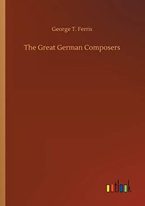 The Great German Composers