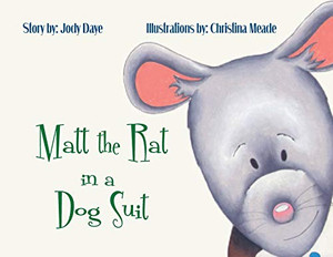 Matt the Rat in a Dog Suit Matt the Rat in a Dog Suit