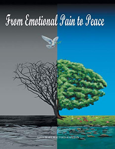 From Emotional Pain to Peace From Emotional Pain to Peace