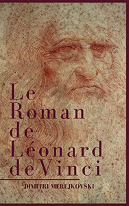Le Roman de L?onard de Vinci Le Roman de L?onard de Vinci