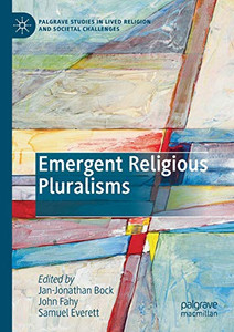 Emergent Religious Pluralisms Emergent Religious Pluralisms