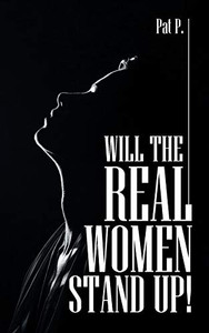 Will the Real Women Stand Up! Will the Real Women Stand Up!