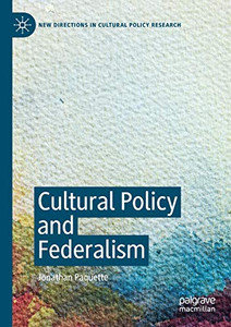 Cultural Policy and Federalism Cultural Policy and Federalism