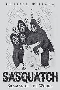 Sasquatch : Shaman of the Woods