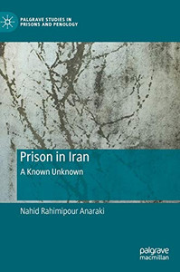 Prison in Iran : A Known Unknown Prison in Iran : A Known Unknown