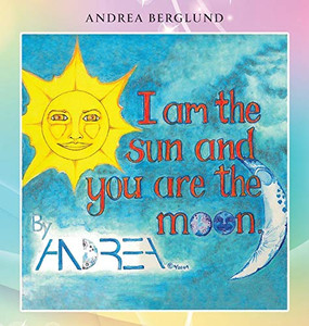 I Am the Sun and You are the Moon