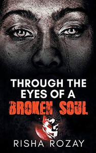 Through the Eyes of a Broken Soul Through the Eyes of a Broken Soul