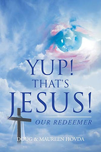 Yup! That's Jesus! : Our Redeemer Yup! That's Jesus! : Our Redeemer