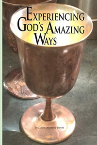 Experiencing God's Amazing Ways Experiencing God's Amazing Ways