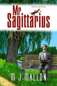 Mr. Sagittarius : Poetry and Prose Mr. Sagittarius : Poetry and Prose