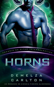 Horns: Un Romance de Ciencia Ficción Alienígena (Agencia de Citas Intergaláctica)