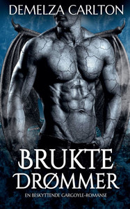 Brukte Drømmer: En Beskyttende Gargoyle-Romanse